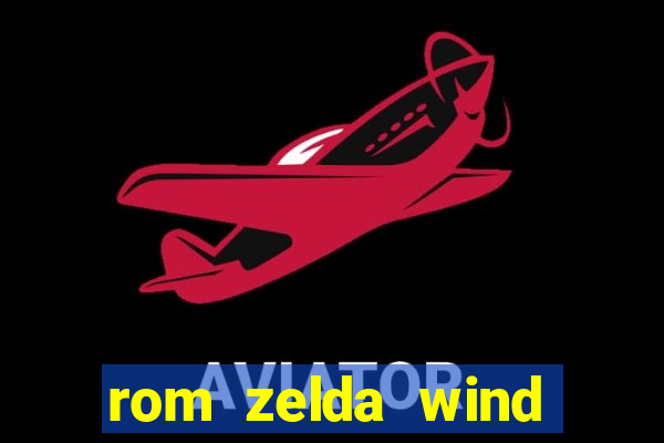 rom zelda wind waker pt br